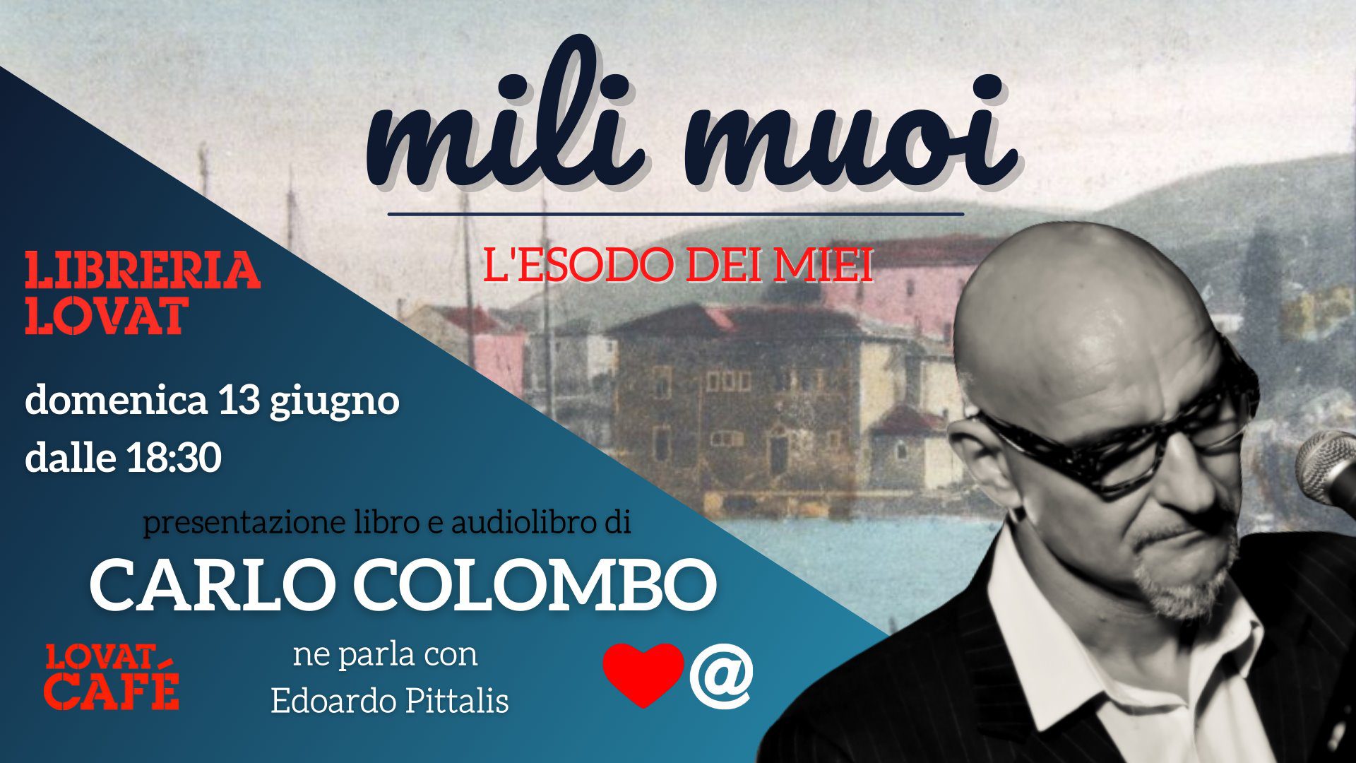 Mili Muoi - L'esodo dei miei ☞ Carlo Colombo Lovat (TV)