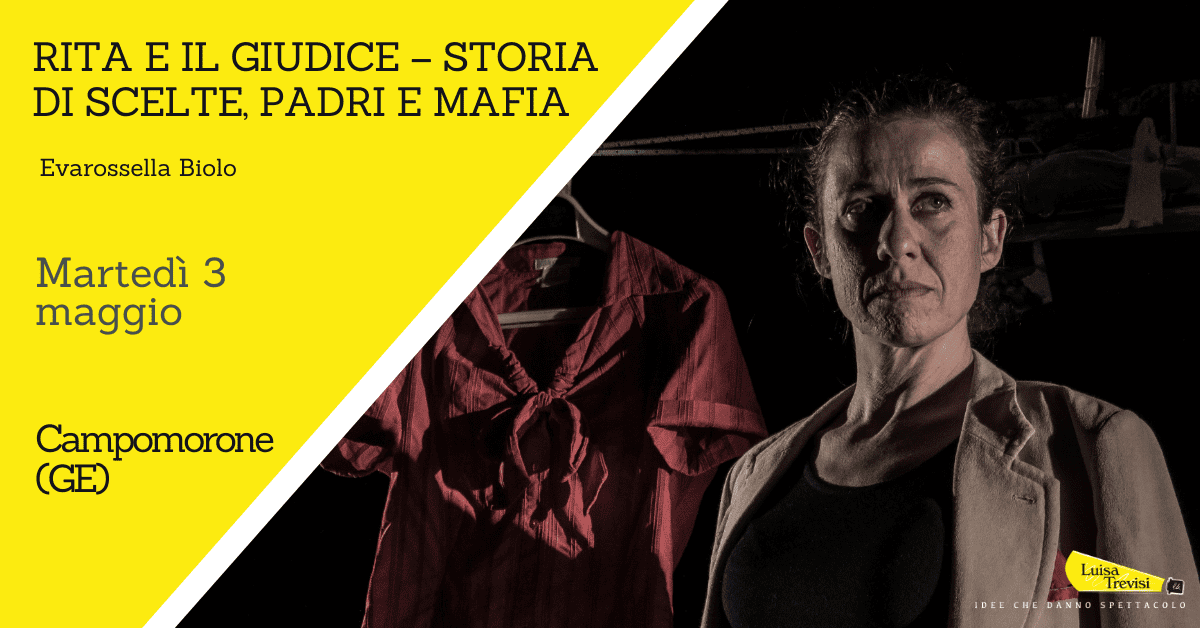 220510_RITA E IL GIUDICE – STORIA DI SCELTE, PADRI E MAFIA Campomorone (GE)