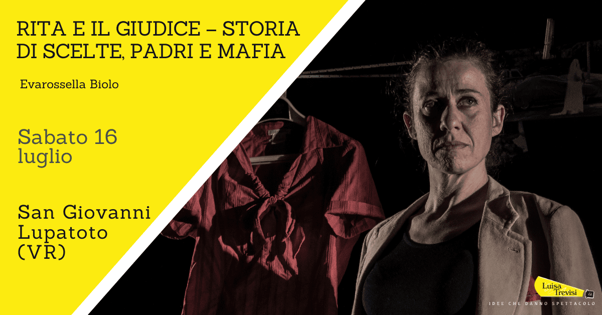 220716_RITA E IL GIUDICE – STORIA DI SCELTE, PADRI E MAFIA San Giovanni Lupatoto (VR)