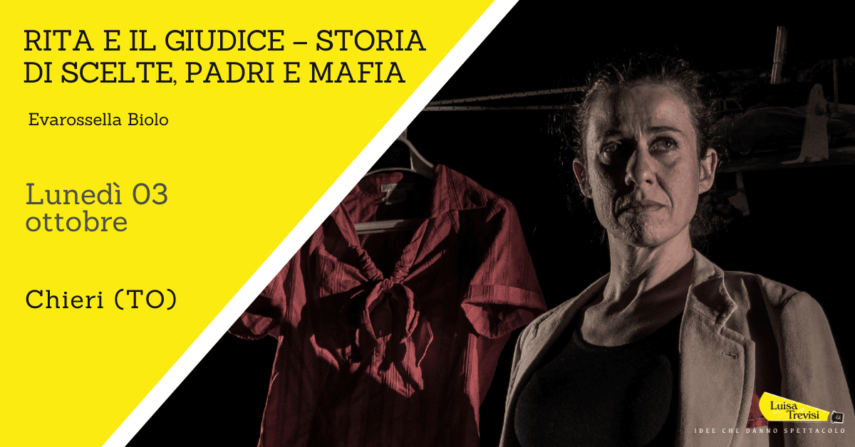 221003_RITA E IL GIUDICE – STORIA DI SCELTE, PADRI E MAFIA Chieri TO