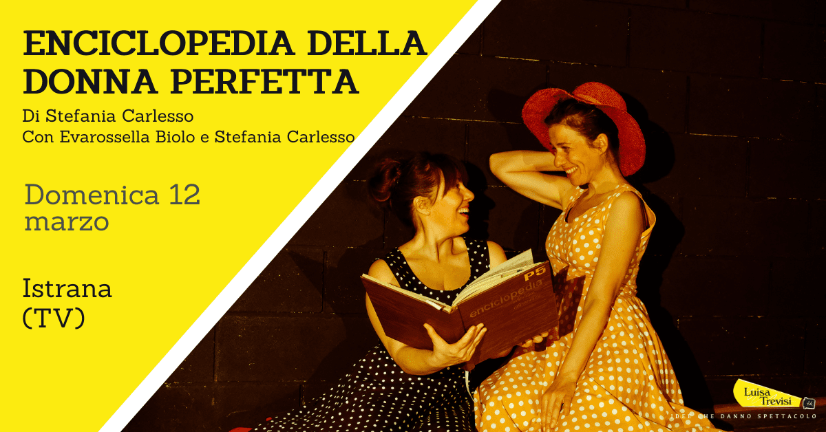 Enciclopedia della donna perfetta | Istrana (TV) | 12/03/23