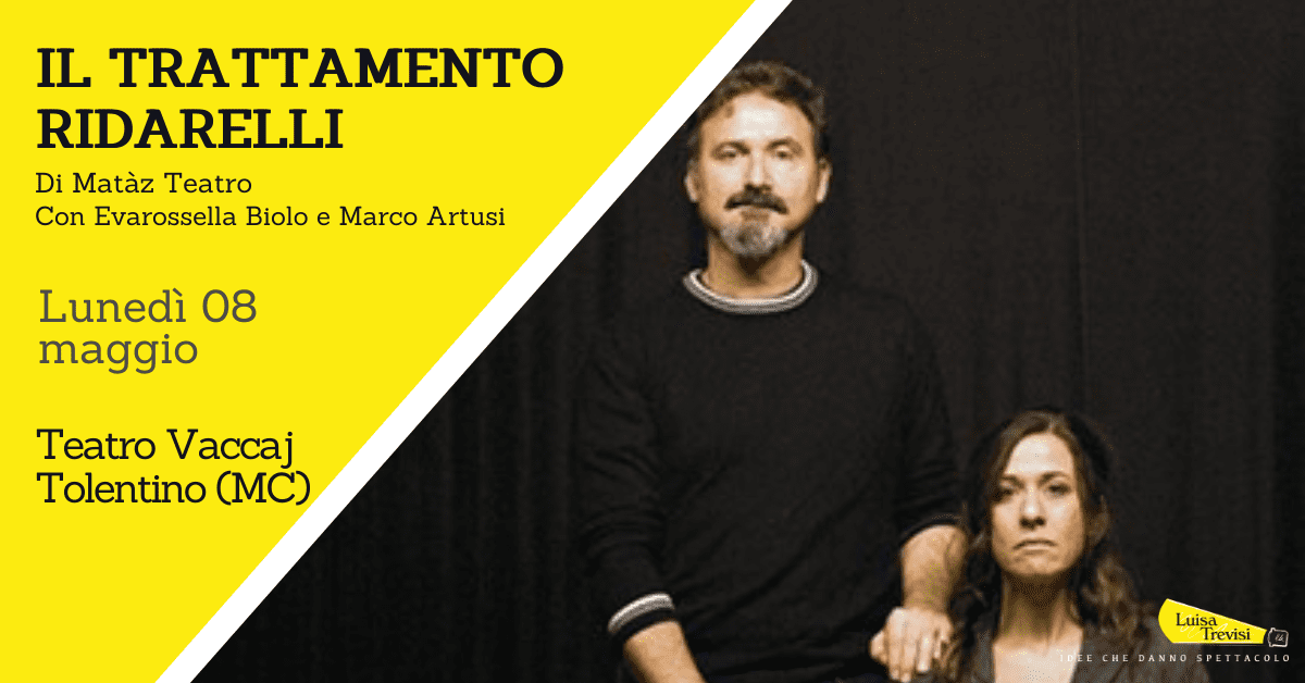 IL TRATTAMENTO RIDARELLI | Teatro Vaccaj Tolentino (MC) | 08/05/23 * replica mattutina per scuole