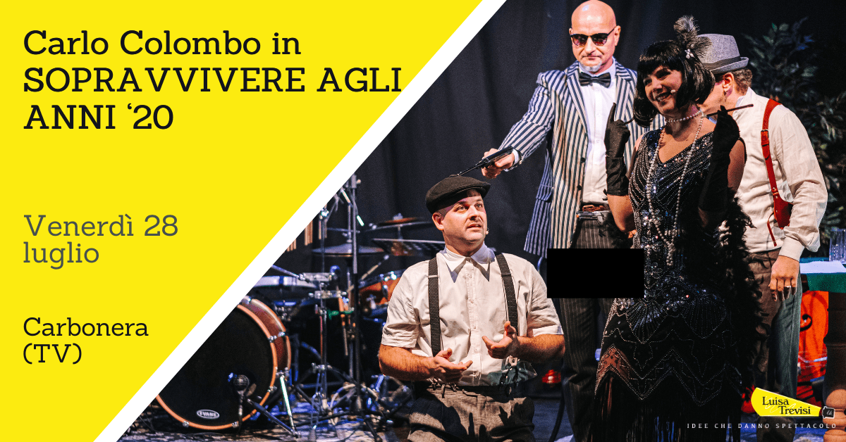 Carlo Colombo in SOPRAVVIVERE AGLI ANNI ‘20 | Carbonera (TV) | 28/07/23