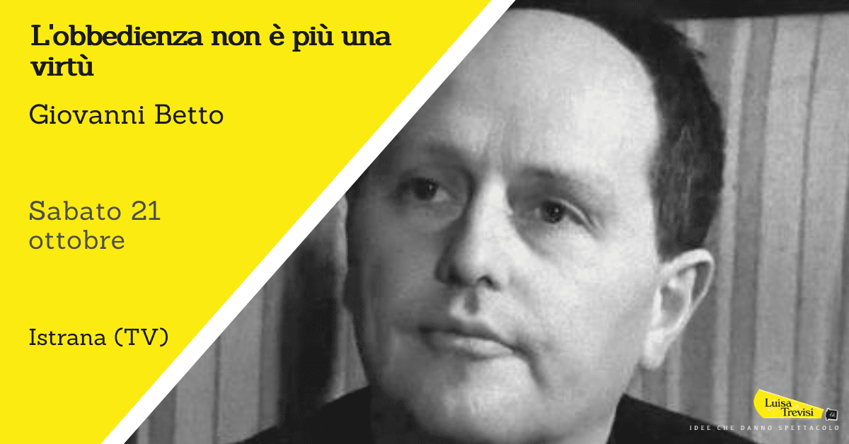 L'obbedienza non è più una virtù | Giovanni Betto | Istrana (TV) | 21/10/23