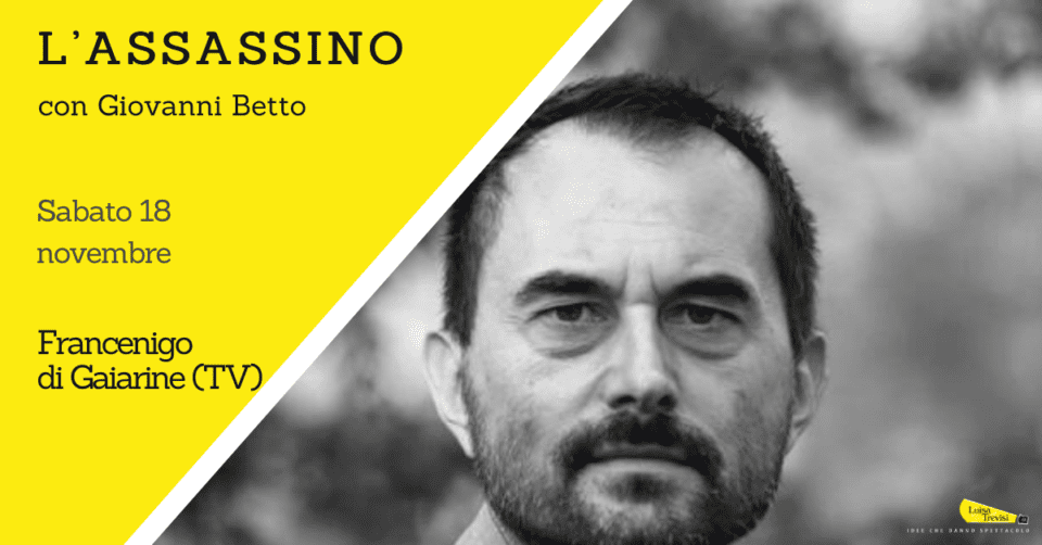 L’ASSASSINO | Francenigo di Gaiarine (TV) | 18/11/23
