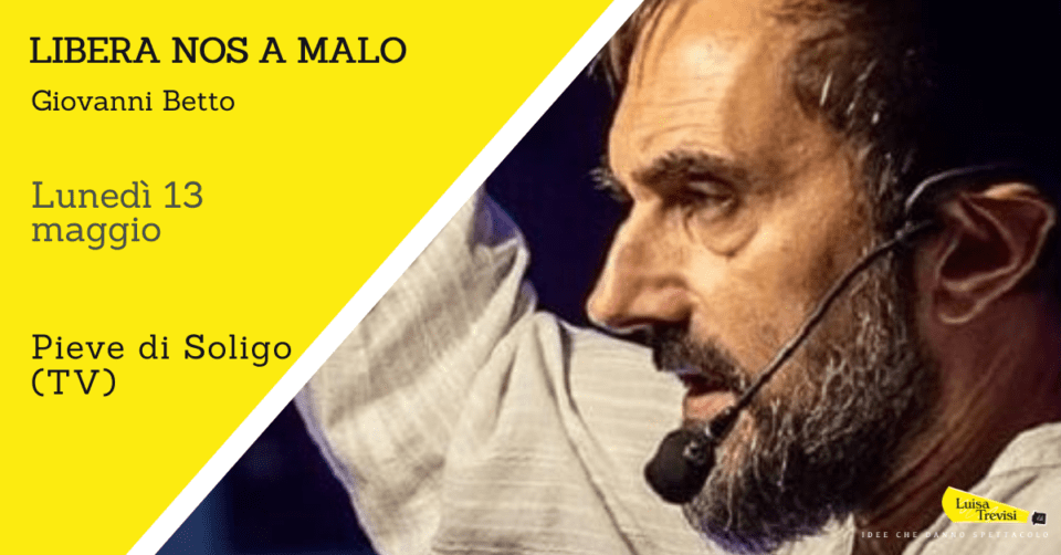 LIBERA NOS A MALO | Giovanni Betto | Pieve di Soligo (TV) | 13/05/24
